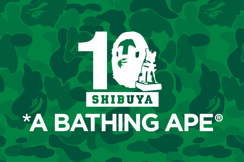 BAPE STORE® SHIBUYA 10TH ANNIVERSARY | bape.com