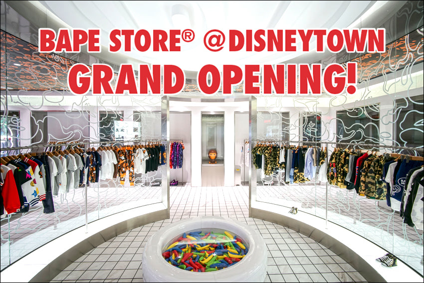 BAPE STORE? @DISNEYTOWN GRAND OPENING!