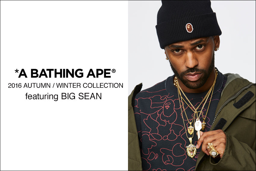 A BATHING APE? 2016 AUTUMN / WINTER COLLECTION featuring BIG SEAN