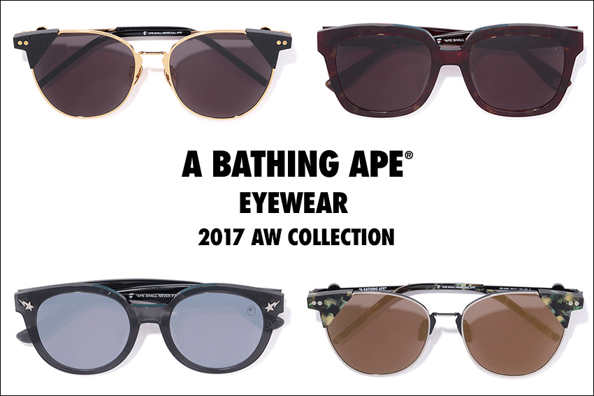 A BATHING APE® EYEWEAR 2017 AUTUMN/WINTER COLLECTION
