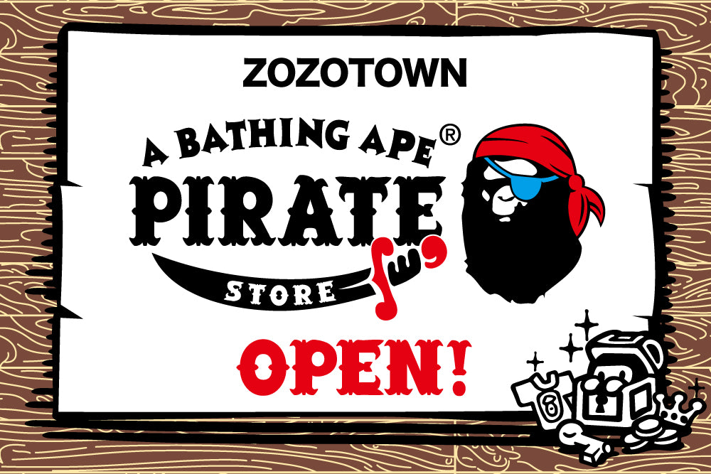 A BATHING APE PIRATE STORE® OPEN