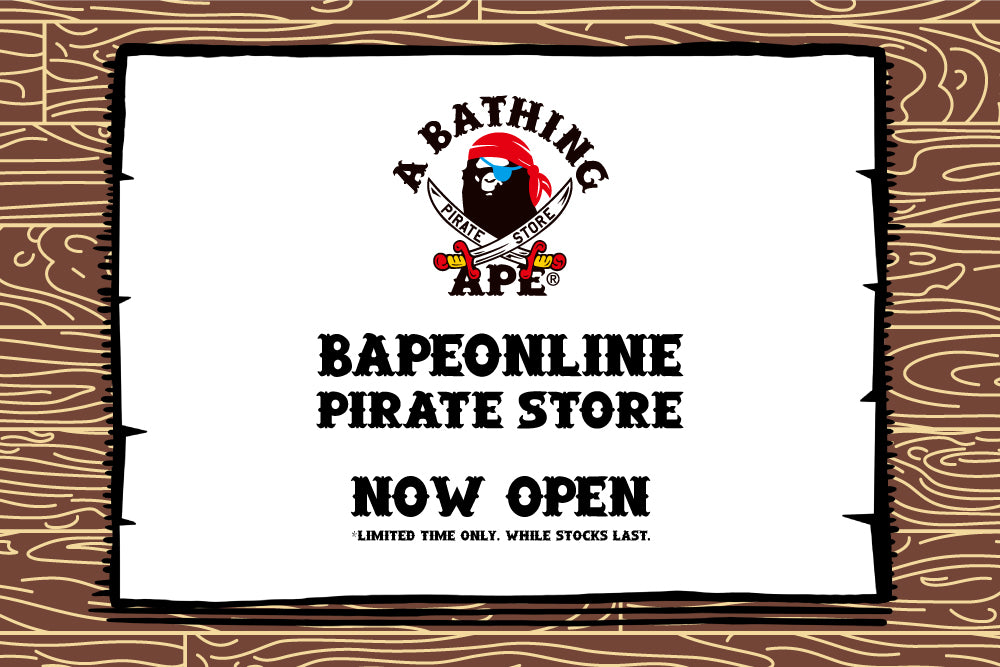 BAPE ONLINE PIRATE STORE NOW OPEN！