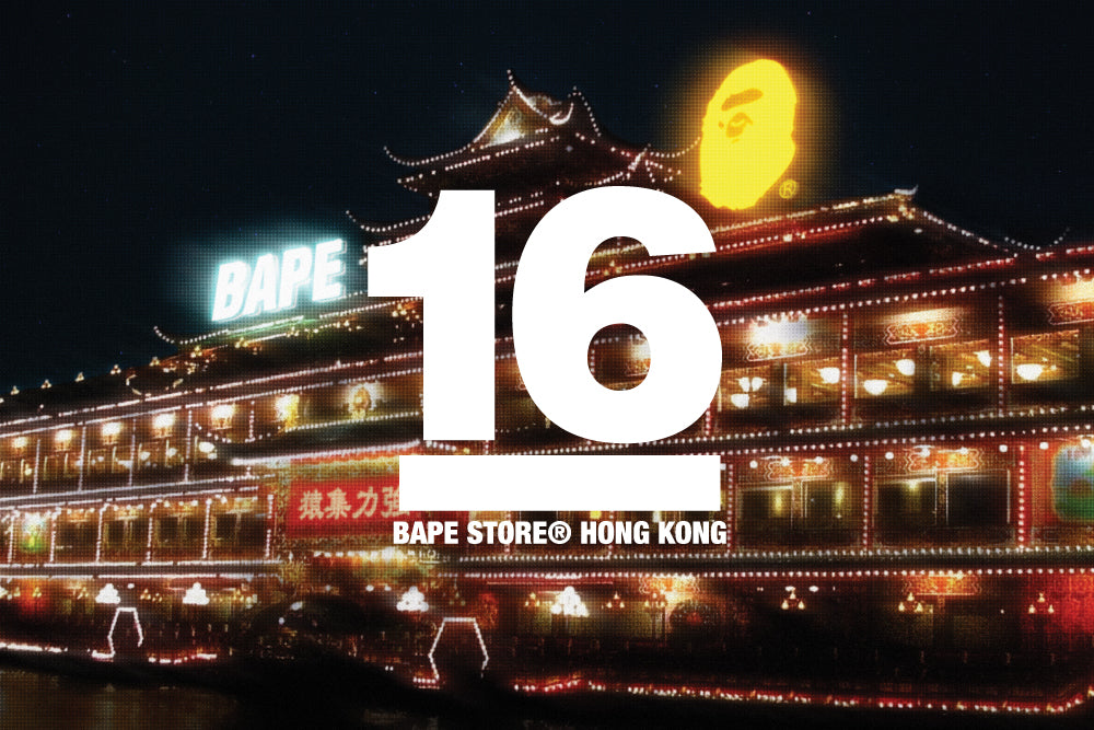 BAPE STORE® HONG KONG 16th Anniversary