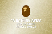 BAPE®︎が阪急うめだ本店 BEYOND WORLDにポップアップストアをオープン