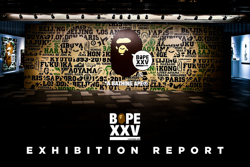 BAPE XXV EXHIBITION REPORT